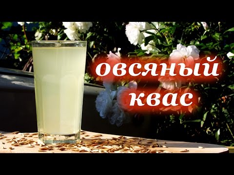 Oves kvass - recepty, výhody a poškození krok za krokem